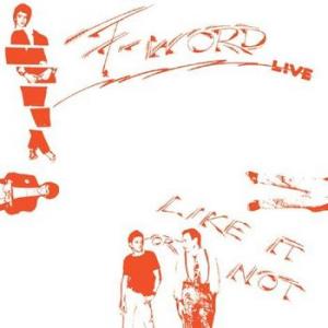 f-word: like it or not - live