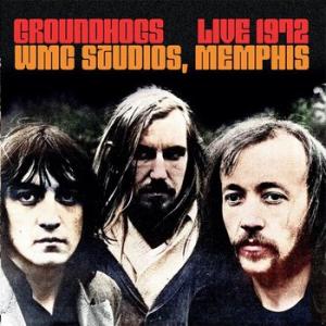 groundhogs: live 1972: wmc studios, memphis