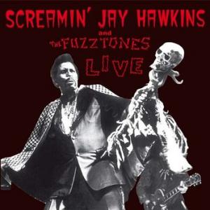 screaming jay hawkins and the fuzztones: live