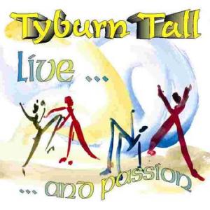 tyburn tall: live...and passion