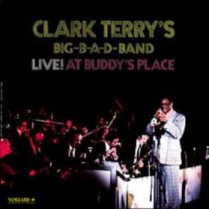 clark terry's big b-a-d-band: live at buddy's place