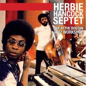 herbie hancock septet: live at the boston jazz workshop