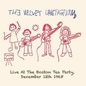 velvet underground: live at the boston tea party, december 12th 1968 