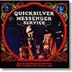 quicksilver messenger service: live at the fillmore auditorium, february 4th 1967