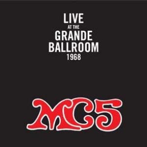 mc5: live at the grande ballroom 1968