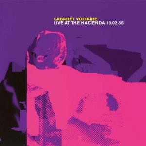 cabaret voltaire: live at the hacienda 1986 (vol 2)