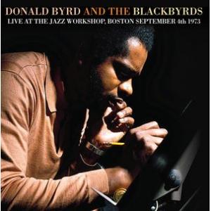 donald byrd and the blackbyrds: live at the jazz workshop, boston september 4th 1973