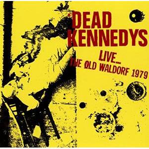 dead kennedys: live... at the old waldorf 1979
