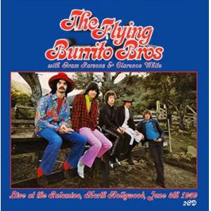 the flying burrito brothers with gram parsons & clarence white: live at the palomino, north hollywood, june 1969