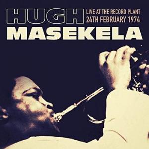 hugh masekela: live at the record plant 24th february 1974