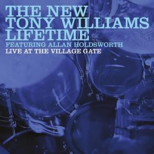 tony williams lifetime featuring alan holdsworth: live at the village gate