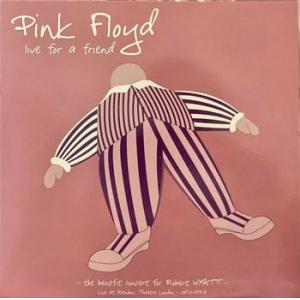 pink floyd: live for a friend 5/11/1973 benefit concert for Robert Wyatt