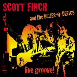 scott finch & blues-o-delics: live groove!