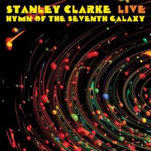 stanley clarke: live... hymn of the seventh galaxy