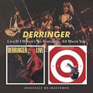rick derringer: live / if i weren't so romantic i'd shoot you