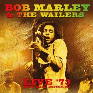 bob marley & the wailers: live in '73 pauls mall boston, ma