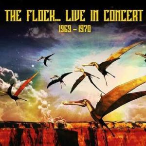 flock: live in concert 1969 - 1970