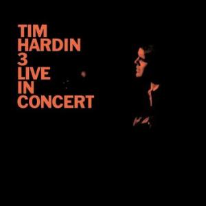 tim hardin 3: live in concert