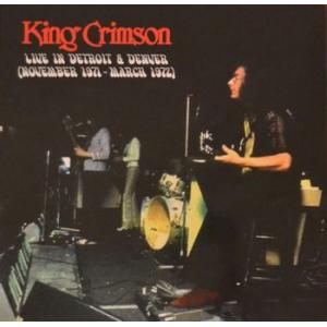 king crimson: live in detroit & denver november 1971 - march 1972