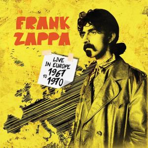 frank zappa: live in europe 1967-1970