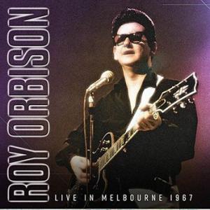 roy orbison: live in melbourne 1967