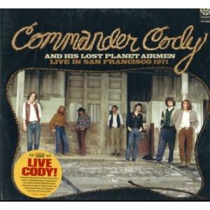 commander cody and his lost planet airmen: live in san francisco 1971