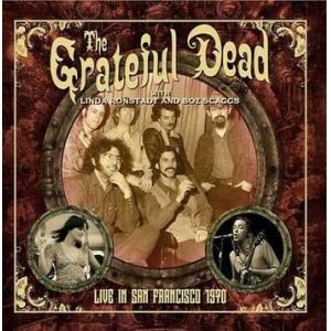 the grateful dead w. linda ronstadt and boz scaggs: live in sf 1970