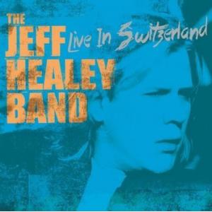 the jeff healey band: live in switzerland