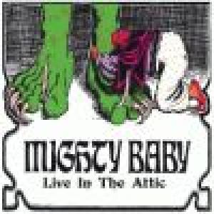 mighty baby: live in the attic