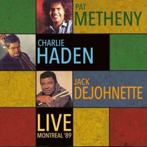 pat metheny, charlie haden, jack dejohnette: live montreal '89