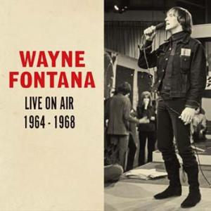wayne fontana: live on air 1964-1968