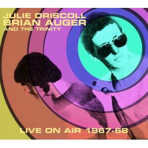 julie driscoll brian auger and the trinity: live on air 1967-68