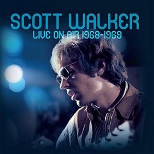 scott walker: live on air 1968-1969