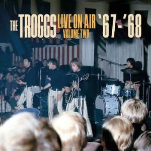 the troggs: live on air - volume one '67-'68