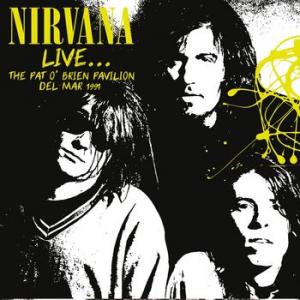 nirvana: live... the pat o'brien pavilion del mar 1991