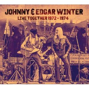 johnny & edgar winter: live together 1972 - 1974