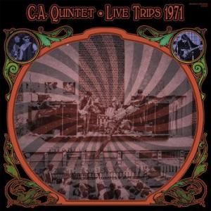 c.a. quintet: live trips 1971