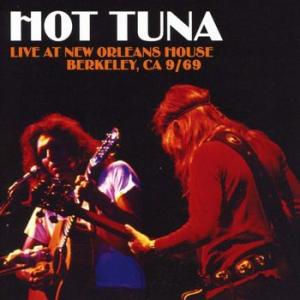 hot tuna: live at new orleans house, berkeley ca, 9/69