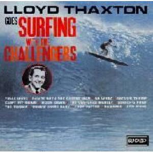 the challengers: lloyd thaxton goes surfing with...