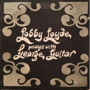 lobby loyde: lobby loyde plays with george guitar