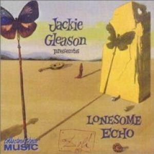 jackie gleason: lonesome echo