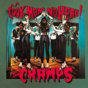 the cramps: look mom no head!