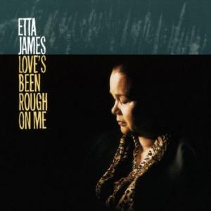 etta james: love been rough on