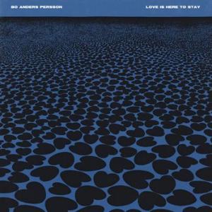 bo andres persson: love is here to stay