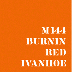 burnin red ivanhoe: m144