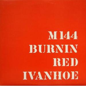 burnin red ivanhoe: m144 (record store day 2019 exclusive, limited)