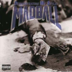 madball: demonstrating my style