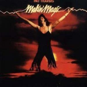 pat travers: makin' magic