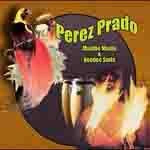 perez prado: mambo mania + voodoo suite