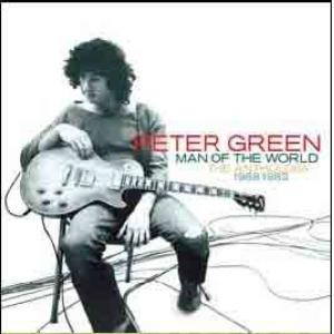 peter green: man of the world - the anthology1968-1983